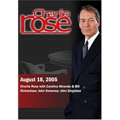 Charlie Rose with Carolina Miranda & Bill Richardson; John Sweeney; John Singleton (August 18, 2005)