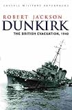 Dunkirk: The British Evacuation, 1940 (Cassell Military Paperbacks)