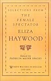 Selections from the Female Spectator (Women Writers in English, 1350-1850)