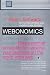 Webonomics : Nine Essential Principles for Growing Your Business on the World Wide Web