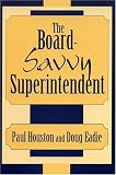 The Board-Savvy Superintendent