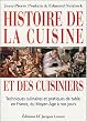 Histoire de la cuisine et des cuisiniers : Techniques culinaires et pratiques de table, en France, du Moyen-Age � nos jours