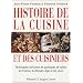 Histoire de la cuisine et des cuisiniers : Techniques culinaires et pratiques de table, en France, du Moyen-Age � nos jours