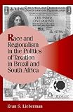Race and Regionalism in the Politics of Taxation in Brazil and South Africa (Cambridge Studies in Comparative Politics)