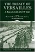 The Treaty of Versailles: A Reassessment after 75 Years (Publications of the German Historical Institute)
