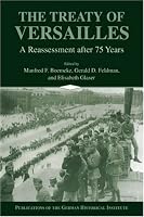 The Treaty of Versailles: A Reassessment after 75 Years (Publications of the German Historical Institute)