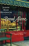 Bread Alone: A Novel