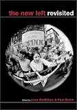 The New Left Revisited (Critical Perspectives on the Past)