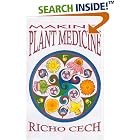 Making Plant Medicine by  Richo Cech, Sena K. Cech, and Anne Gunter