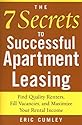 The 7 Secrets to Successful Apartment Leasing: Find Quality Renters, Fill Vacancies, and Maximize Your Rental Income