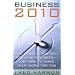Business 2010: Five Forces That Will Reshape Business -- And How to Make Them Work for You