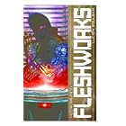Fleshworks (Necromunda) by Lucien Soulban