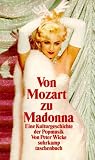 Von Mozart zu Madonna: Eine Kulturgeschichte der Popmusik - Peter Wicke