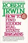 How to Find Hidden Real Estate Bargains Revised