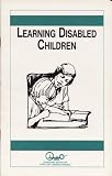 Learning Disabled Children (Educating Our Children)