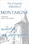 The Complete Essays of Montaigne The Complete Essays of Montaigne