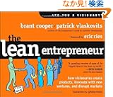 The Lean Entrepreneur: How Visionaries Create Products, Innovate with New Ventures, and Disrupt Markets