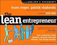 The Lean Entrepreneur: How to Create Products, Innovate with New Ventures, and Disrupt Markets