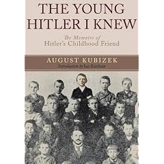 The Young Hitler I Knew: The Memoirs of Hitler's Childhood Friend