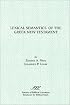 Lexical Semantics of the Greek New Testament: A Supplement to the Greek-English Lexicon of the New Testament Based on Semantic Domains (Resources for Biblical Study)