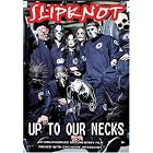 Up to Our Necks by Slipknot