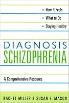 Diagnosis - Schizophrenia: A Comprehensive Resource