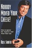 Nobody Moved Your Cheese