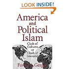 Click here to buy America and Political Islam: Clash of Cultures or Clash of Interests? by  Fawaz A. Gerges.