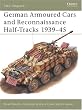 German Armoured Cars and Reconnaissance Half Tracks 1939-1945