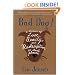 Bad Dog!: A Memoir of Love, Beauty, and Redemption in Dark Places