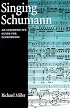 Singing Schumann: An Interpretive Guide for Performers
