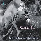Click here to buy Tell Me I'm Not Dreamin' by  Sara K. .
