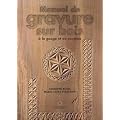 Manuel de gravure sur bois � la gouge et au couteau