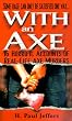 With an Axe