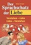Der Sprachschatz der Liebe: Verstehen  - Liebe / Liebe - Verstehen