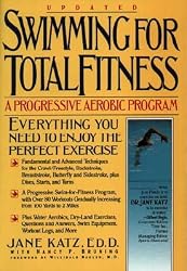 Swimming for Total Fitness: A Complete Program for Swimming Stronger, Faster, and Better