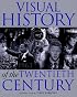 The Visual History of the Twentieth Century