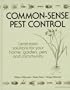 Common-Sense Pest Control: Least-Toxic Solutions for Your Home, Garden, Pets and Community