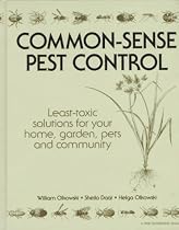 Common-Sense Pest Control: Least-Toxic Solutions for Your Home, Garden, Pets and Community