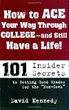 How to Ace Your Way Through College and Still Have a Life!