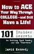How to Ace Your Way Through College and Still Have a Life!
