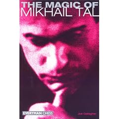 The Magic of Mikhail Tal (Everyman Chess) (Everyman Chess)
