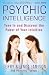 Psychic Intelligence: Tune In and Discover the Power of Your Intuition