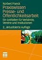 Praxiswissen Presse- und Öffentlichkeitsarbeit: Ein Leitfaden für Verbände, Vereine und Institutionen