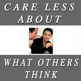 Care Less About What Others Think Of You Hypnosis & Guided Meditation Techniques