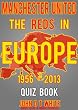 Manchester United - The REDS in Europe Quiz Book