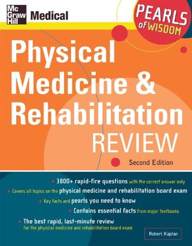 Physical Medicine and Rehabilitation Review: Pearls of Wisdom, Second Edition: Pearls of Wisdom