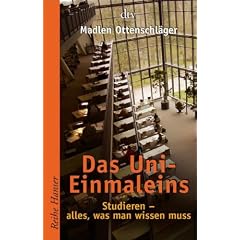 Das Uni-Einmaleins: Studieren - alles, was man wissen muss