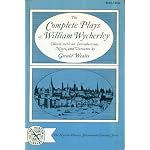 The complete plays of William Wycherley;: Love in a wood, The gentleman-dancing-master, The country-wife, The plain-dealer (The Norton library seventeenth-century series, N440) book cover