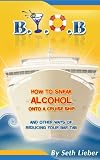 B.Y.O.B. - How to Sneak Alcohol Onto a Cruise Ship and other ways of reducing your bar tab